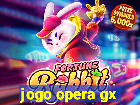 jogo opera gx